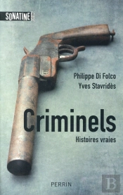 Criminels ; Histoires Vraies