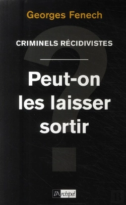 Bertrand.pt - Criminels Récidivistes : Peut-On Les Laisser Sortir ?