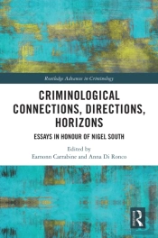 Criminological Connections, Directions, Horizons