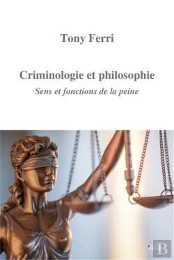 Bertrand.pt - Criminologie Et Philosophie - Sens Et Fonctions De La Peine