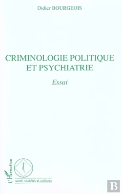 Bertrand.pt - Criminologie Politique En Psychiatrie