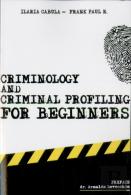 Criminology And Criminal Profiling For Beginners