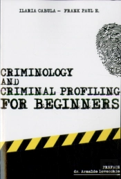 Criminology And Criminal Profiling For Beginners