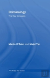 Criminology: The Key Concepts