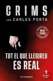 Crims Amb Carles Porta - Tot El Que Llegireu És Real (Nova Edició Que Inclou El Crim De La Guàrdia Urbana)
