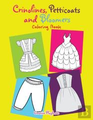 Crinolines, Petticoats And Bloomers Coloring Book
