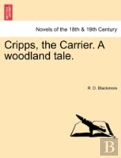 Cripps, The Carrier. A Woodland Tale.