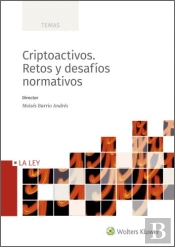 Criptoactivos. Retos Y Desafíos Normativos