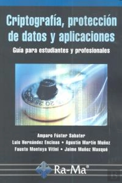 Bertrand.pt - Criptografía, Protección De Datos Y Aplicaciones. Una Guía Para Estudiantes Y Profesionales