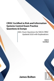 Crisc Certified In Risk And Information Systems Control Exam Practice Questions & Dumps