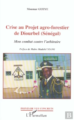 Bertrand.pt - Crise Au Projet Agro-Forestier De Diourbel ; Mon Combat Contre L'Arbitraire