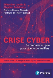 Crise Cyber : Se Préparer Au Pire Pour Donner Le Meilleur
