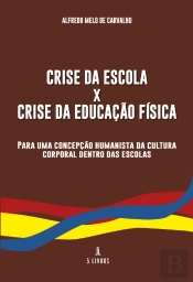 Crise da Escola X Crise da Educação Física