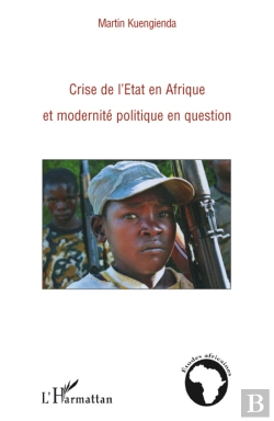 Bertrand.pt - Crise De L'Etat En Afrique Et Modernité Politique En Question