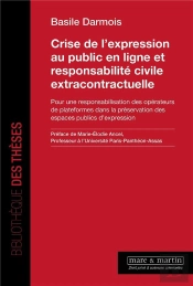 Crise De L'Expression Au Public En Ligne Et Responsabilité Civile Extracontractuelle : Pour Une Responsabilisation Des Opérateurs De Plateformes Dans La Préservation Des Espaces Publics D'Expression
