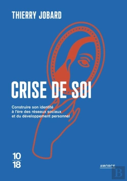 Bertrand.pt - Crise De Soi : Construire Son Identité À L'Ère Des Réseaux Sociaux Et Du Développement Personnel