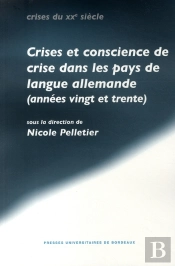 Crise Et Conscience De Crise Dans Les Pays De Langue Allemande (Années Vingt Et Trente)