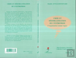 Bertrand.pt - Crise Et Desorganisation De L'Entreprise ; L'Organisation Comme Espace