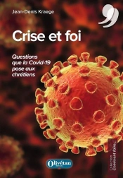 Crise Et Foi : Questions Que La Covid 19 Pose Aux Chrétiens