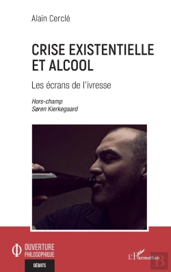 Bertrand.pt - Crise Existentielle Et Alcool ; Les Écrans De L'Ivresse
