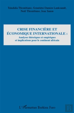 Bertrand.pt - Crise Financière Et Économique Internationale : Analyses Théoriques Et Empiriques Et Implications Pour Le Continent Africain
