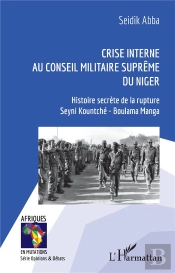 Crise Interne Au Conseil Militaire Supreme Du Niger - Histoire Secrete De La Rupture Seyni Kountche