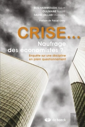 Crise... Naufrage Des Economistes  Enquete Sur Une Discipline En Plein Questionnement