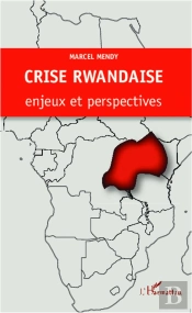 Crise Rwandaise Enjeux Et Perspectives