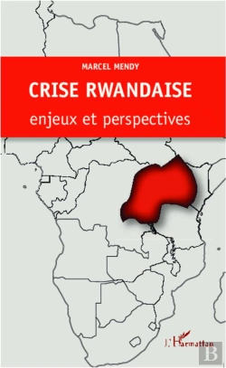 Bertrand.pt - Crise Rwandaise Enjeux Et Perspectives
