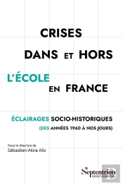 Crises Dans Et Hors L'École En France : Éclairages Socio-Historiques (Des Années 1960 À Nos Jours)