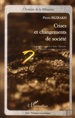 Bertrand.pt - Crises Et Changements De Société ; Les Grandes Ruptures Dans L'Histoire De L'Empire Romain À Nos Jours