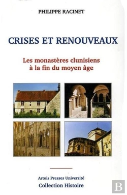Bertrand.pt - Crises Et Renouveaux, Les Monasteres Clunisiens A La Fin Du Moyen Age