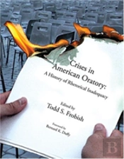 Crises In American Oratory: A History Of Rhetorical Inadequacy