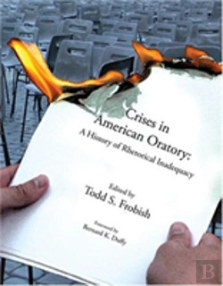 Bertrand.pt - Crises In American Oratory: A History Of Rhetorical Inadequacy