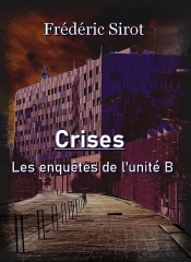 Crises : Les Enquêtes De L'Unité B (1)