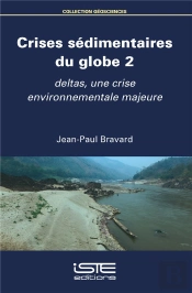 Crises Sédimentaires Du Globe T.2 ; Deltas, Une Crise Environnementale Majeure