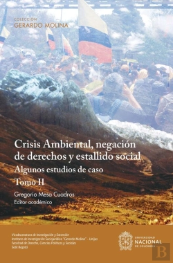 Bertrand.pt - Crisis Ambiental, Negación De Derechos Y Estallido Social: Algunos Estudios De Caso. Tomo Ii