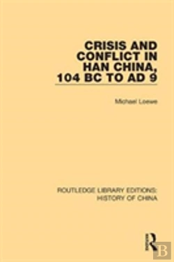 Bertrand.pt - Crisis And Conflict In Han China, 104 Bc To Ad 9