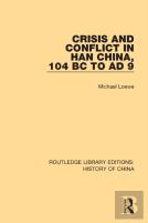 Crisis And Conflict In Han China, 104 Bc To Ad 9