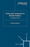 Crisis And Consensus In British Politics