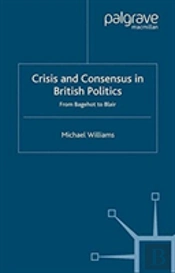 Crisis And Consensus In British Politics