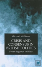 Crisis And Consensus In British Politics
