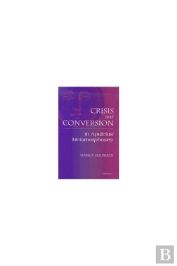 Bertrand.pt - Crisis And Conversion In Apuleius' Metamorphoses