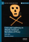 Crisis And Legitimacy In Atlantic American Narratives Of Piracy