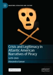 Crisis And Legitimacy In Atlantic American Narratives Of Piracy