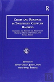 Crisis And Renewal In Twentieth Century Banking