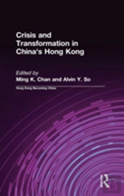 Crisis And Transformation In China'S Hong Kong