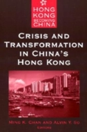 Crisis And Transformation In China'S Hong Kong
