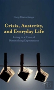 Crisis, Austerity, And Everyday Life