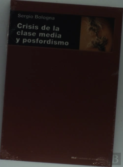 Bertrand.pt - Crisis De La Clase Media Y Posfordismo